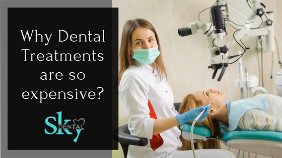 why dental treatments are so expensive?