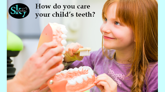 how do you care your child's teeth?