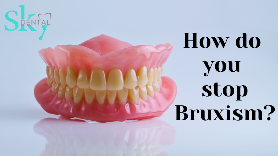 How do you stop Bruxism?