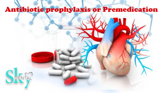 Antibiotic prophylaxis or Premedication