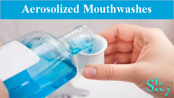 Aerosolised Mouthwashes