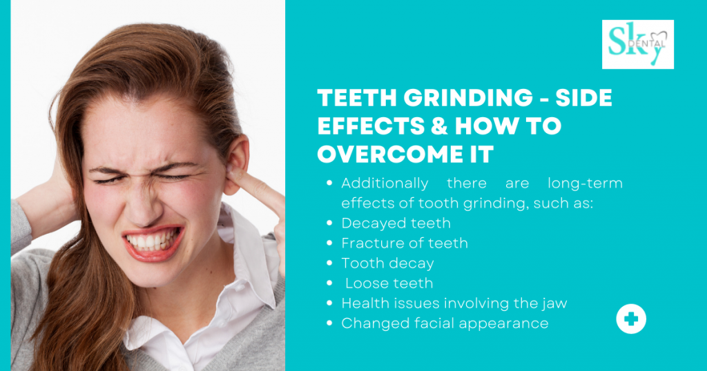 TEETH GRINDING - SIDE EFFECTS & HOW TO OVERCOME IT